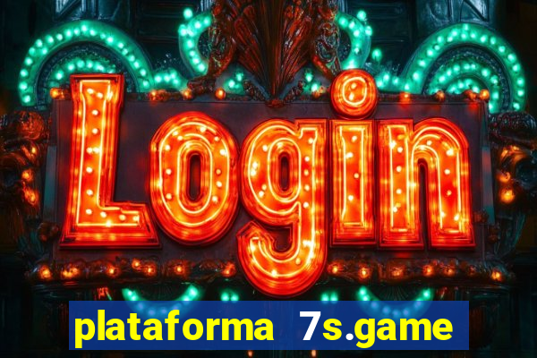 plataforma 7s.game paga mesmo